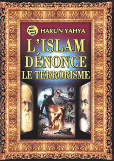 L'ISLAM DENONCE LE TERRORISME