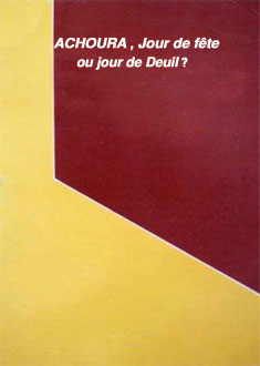 ACHOURA , Jour de fête ou jour de Deuil ?