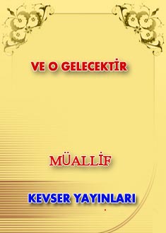 VE O GELECEKTİR
