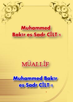 Muhammed Bakır es-Sadr CİLT-1