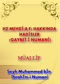 HZ.MEHDİ(A.F) HAKKINDA HADİSLER (GAYBET-İ NUMANİ)