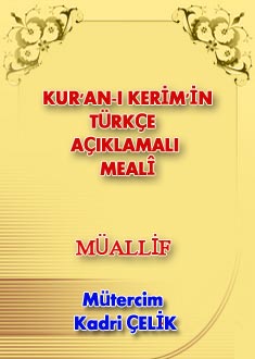 KUR'AN-I KERİM'İN TÜRKÇE "AÇIKLAMALI MEALÎ"