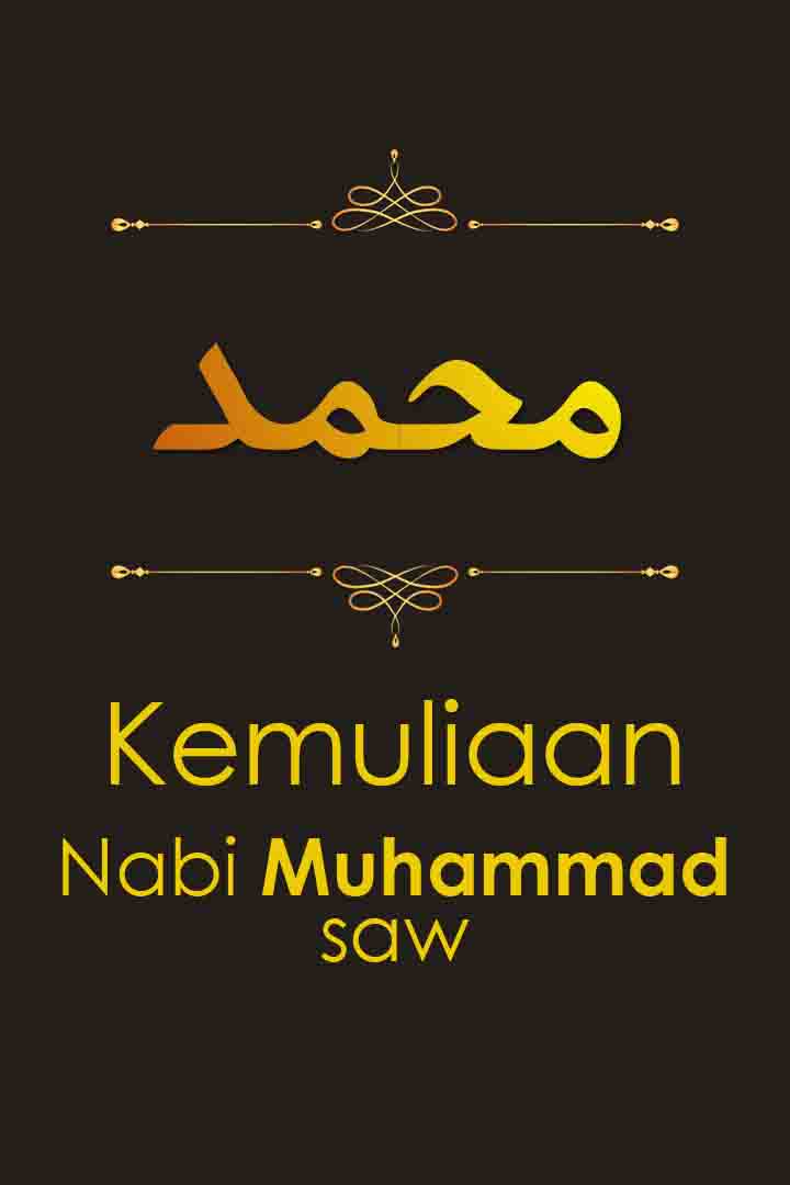 Kemuliaan Nabi Muhammad saw