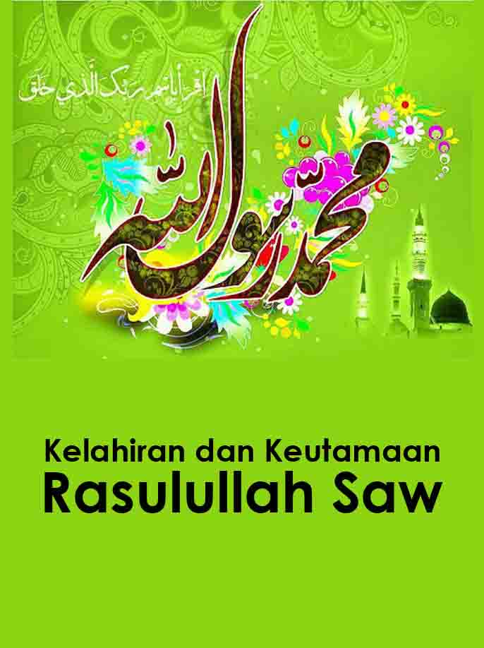 Kelahiran-Kemuliaan Rasulullah Saw