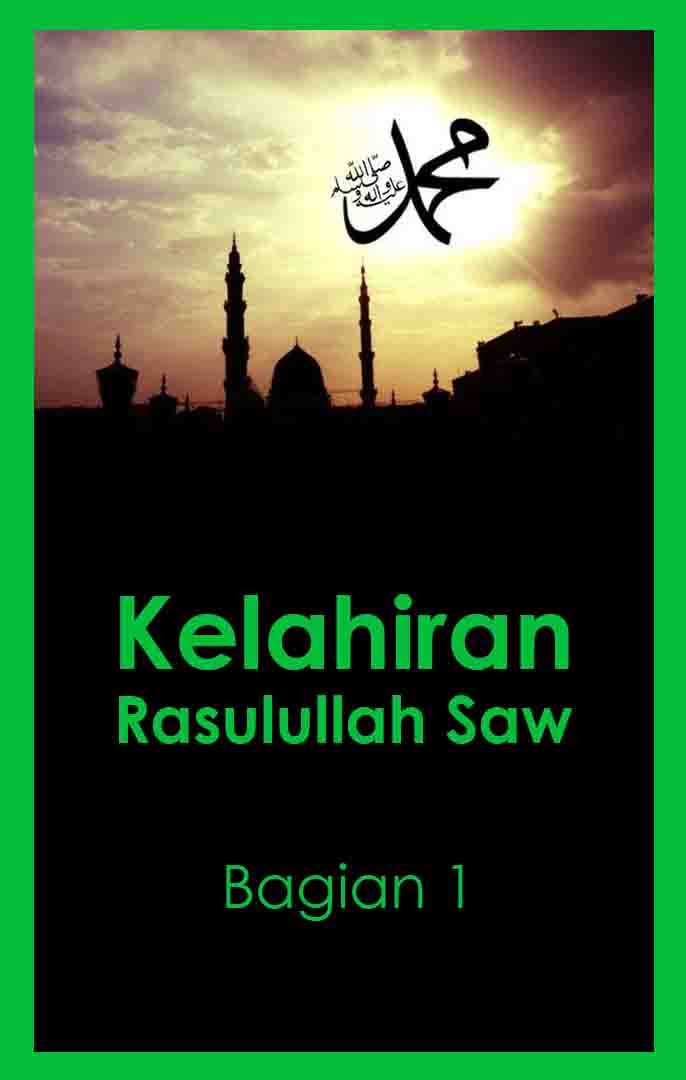 Kelahiran Rasulullah Saw (bagian1)