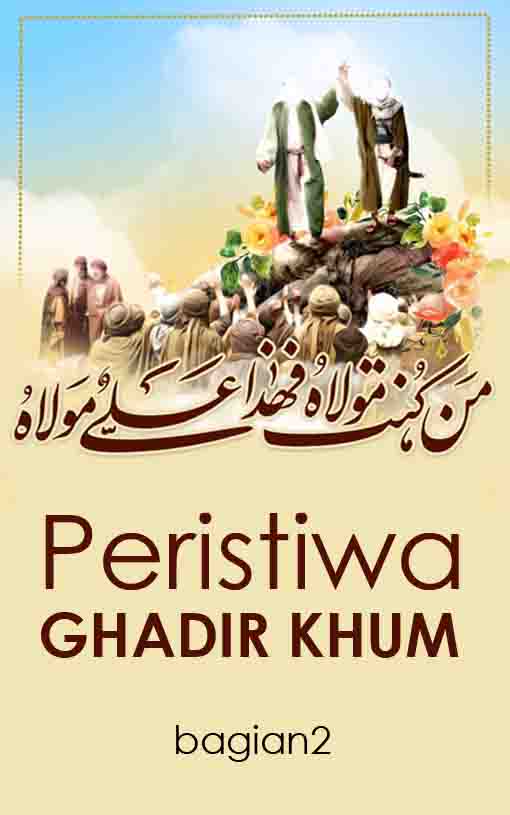 Peristiwa GHADIR KHUM (bagian2)