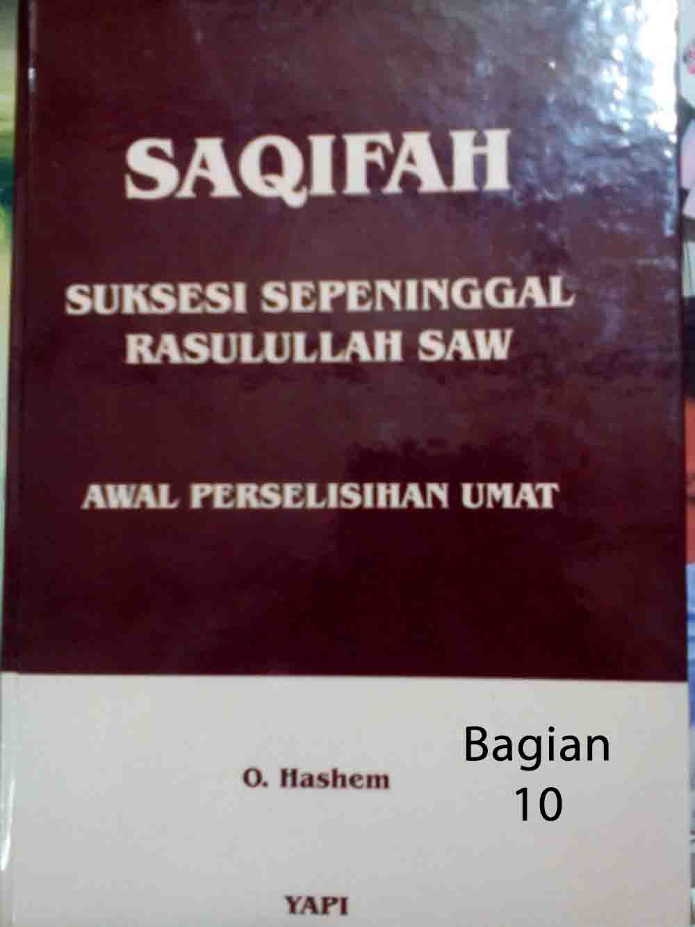 Wafat Rasulullah & Suksesi Sepeninggal Beliau di Saqifah (10)