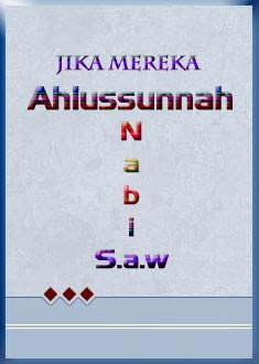 Jika Mereka Ahlussunnah Nabi S.a.w,...