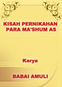 KISAH PERNIKAHAN PARA MA'SHUM AS