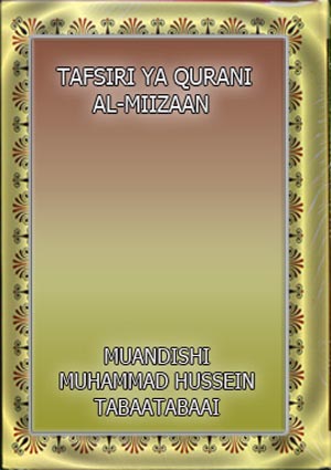 TAFSIRI YA QURANI AL-MIIZAAN