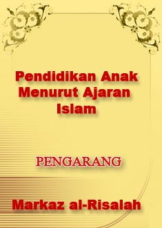 PENDIDIKAN ANAK MENURUT AJARAN ISLAM