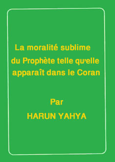 La moralité sublime du Prophète telle quelle apparaît dans le Coran