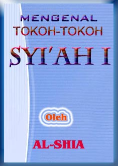 MENGENAL TOKOH-TOKOH SYIAH I   	