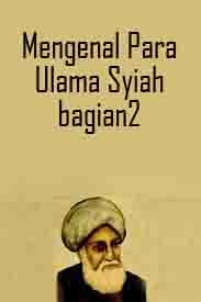 Mengenal Ulama Besar syiah(2)