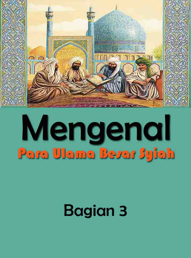 Mengenal Ulama Besar syiah(3)