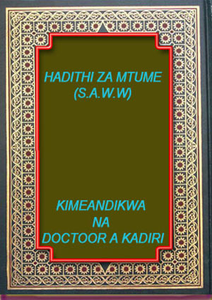 HADITHI ZA MTUME (S.A.W.W)