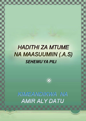 HADITH ZA MTUME s.a.w.w.NA MA-IMAMU a.s.V0L 2