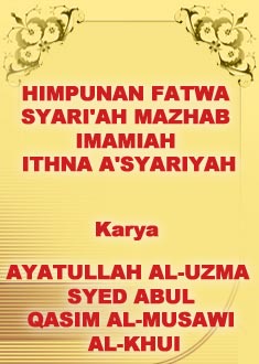 HIMPUNAN FATWA SYARIAH MAZHAB IMAMIAH ITHNA ASYARIYAH