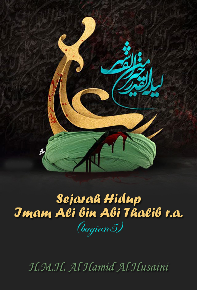 Sejarah Hidup Imam Ali bin Abi Thalib as (Bagian5)