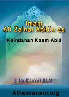 IMAM ALI ZAINAL ABIDIN AS. keindahan kaum abid