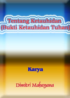 Tentang Ketauhidan (Bukti Ketauhidan Tuhan)