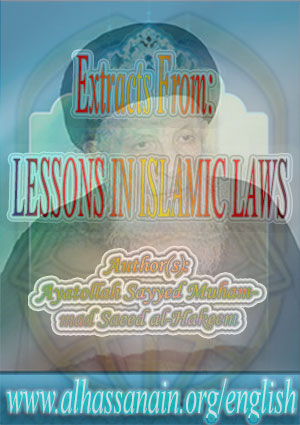 Extracts From: LESSONS IN ISLAMIC LAWS