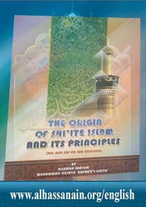 THE ORIGIN OF SHIITE ISLAM AND ITS PRINCIPLES  (Asl ash-Shiah Wa Usuluha)